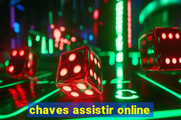 chaves assistir online